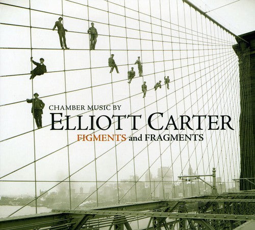 Elliott Carter / Johannes Martens - Figments & Fragments: Chamber Music
