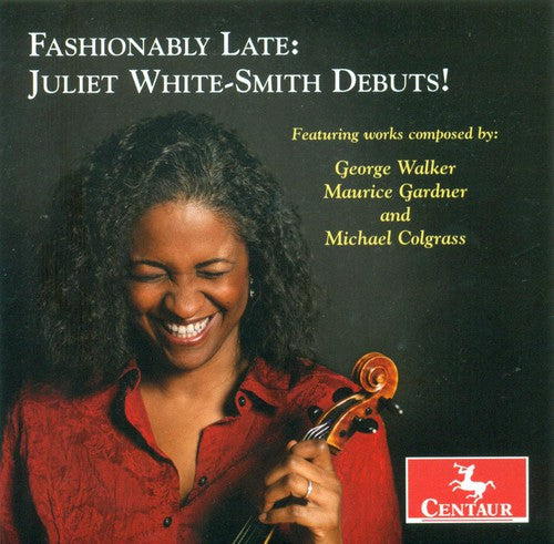 Walker/ Gardner/ Colgrass/ White-Smith/ Brende - Fashionably Late: Juliet White-Smith Debuts