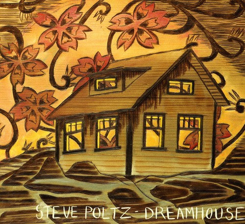 Steve Poltz - Dreamhouse