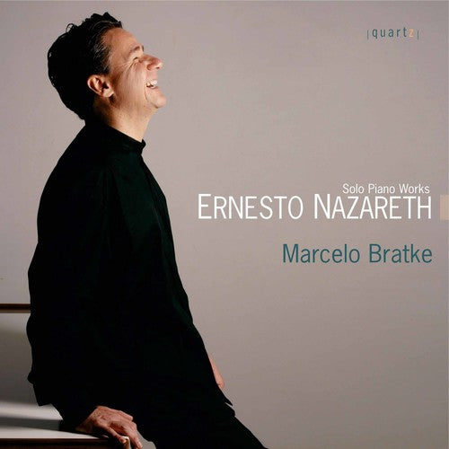 Nazareth/ Bratke - Solo Piano Works