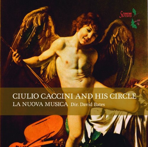 Caccini/ Monteverdi/ La Nuova Musica/ Bates - Guilo Caccini & His Circle