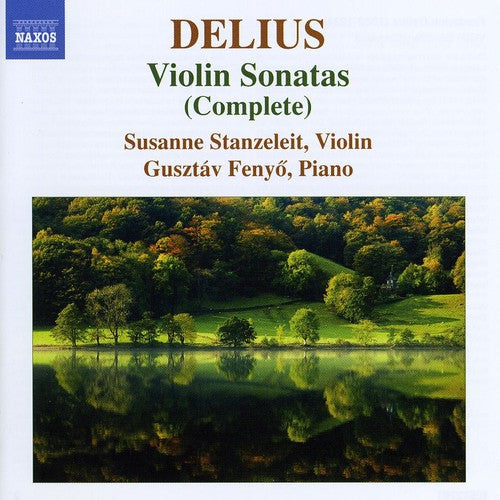 Delius/ Stanzeleit/ Fenyo - Complete Violin Sonatas