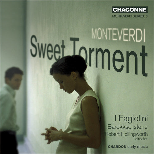 Monteverdi/ I Fagiolini/ Hollingworth - Sweet Torment