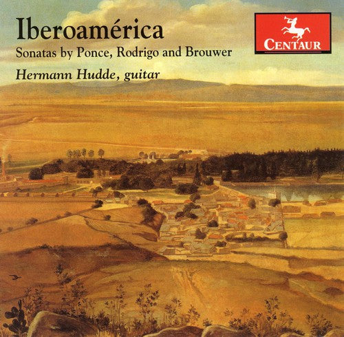 Ponce/ Rodrigo/ Brouwer/ Hudde - Iberoamerica