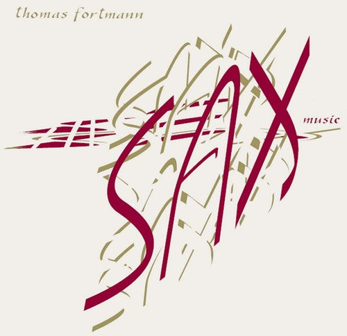 Thomas Fortmann - Sax Music