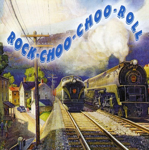 Rock-Choo-Choo-Roll/ Various - Rock-Choo-Choo-Roll