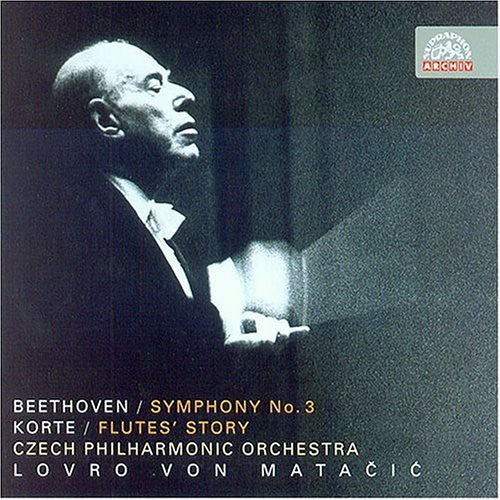 Beethoven/ Korte/ Matacic/ Czech Po - Symphony 3 in E Flat Major / Story of Flutes