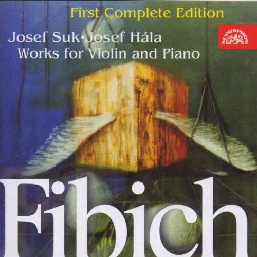 Fibich/ Suk/ Hala - Works for Violin & Piano