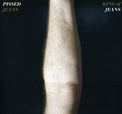 Pissed Jeans - King Of Jeans