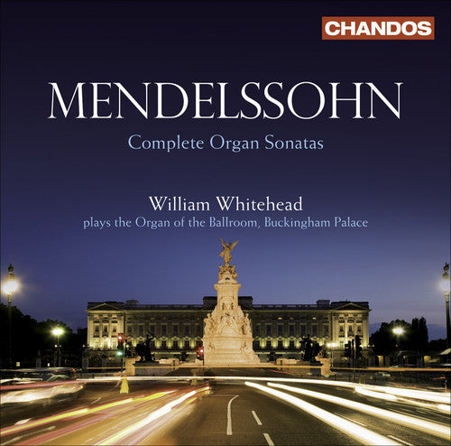 Mendelssohn/ Whitehead - Complete Organ Sonatas