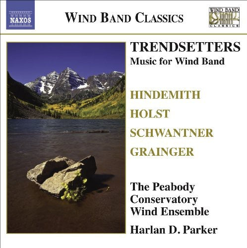 Hindemith/ Holst/ Peabody Conservatory Wind Ens - Trendsetters: Music for Wind Band