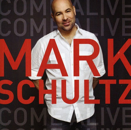 Mark Schultz - Come Alive