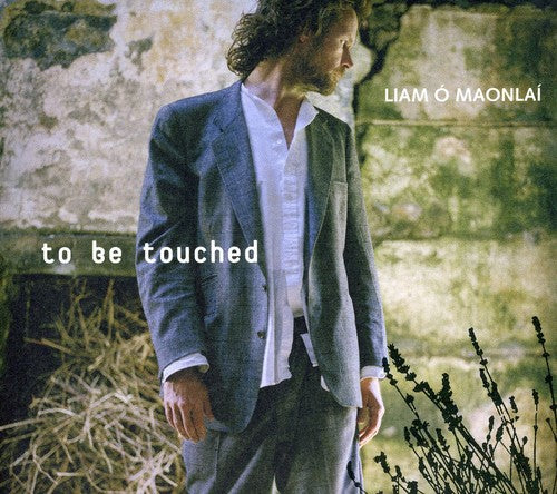 Liam O'Maonlai - To Be Touched