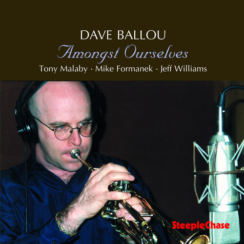 Dave Ballou / Tony Malaby / Mike Formanek - Amongst Ourselves