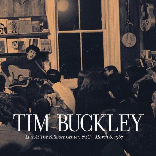 Tim Buckley - Live At The Folklore Center, NYC - March 6th, 1967