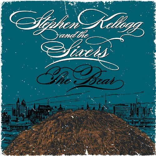Stephen Kellogg & Sixers - The Bear