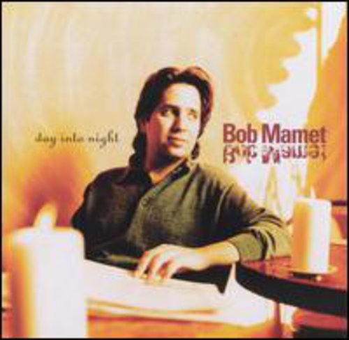 Bob Mamet - Day Into Night