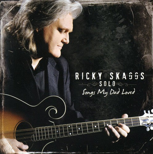Ricky Skaggs - Songs My Dad Loved