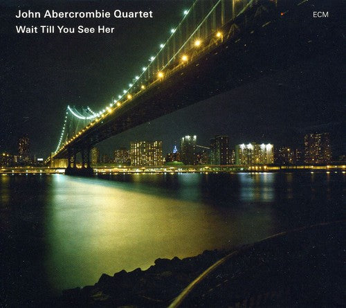 John Abercrombie - Wait Till You See Her