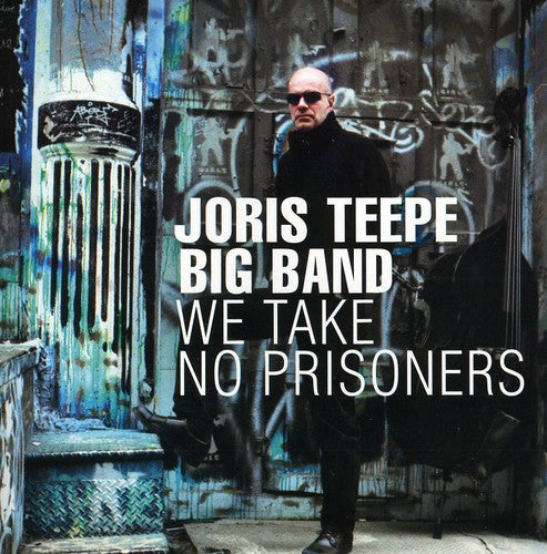 Joris Teepe - We Take No Prisoners