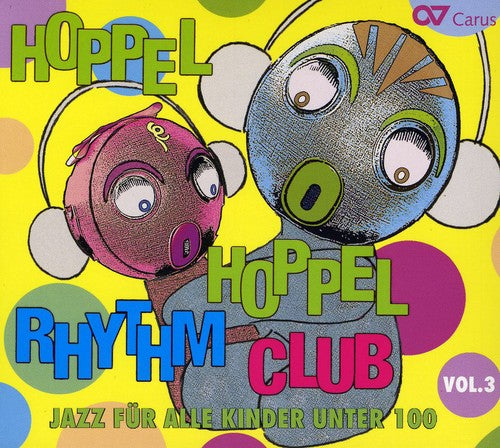Peter Lehel / Peter Schindler - Hoppel Hoppel Rhythm Club, Vol. 3: Jazz For Kids