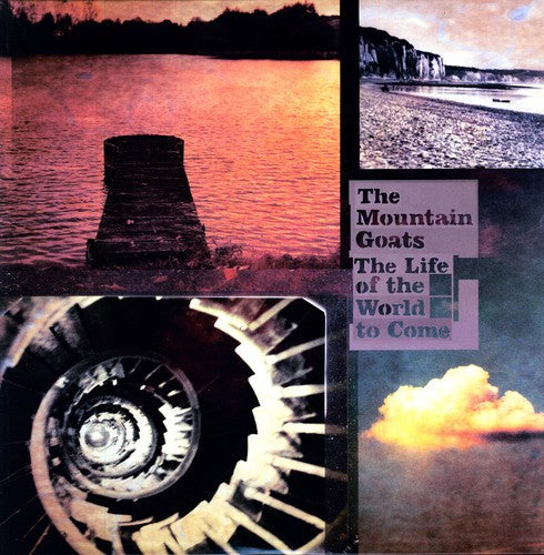 Mountain Goats - The Life Of The World To Come