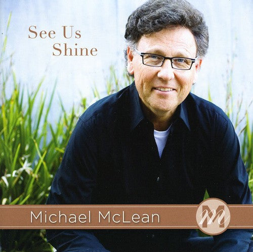 Michael McLean - See Us Shine