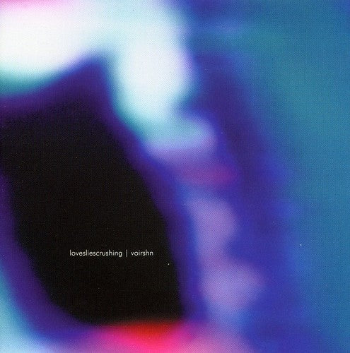 Lovesliescrushing - Voirshn