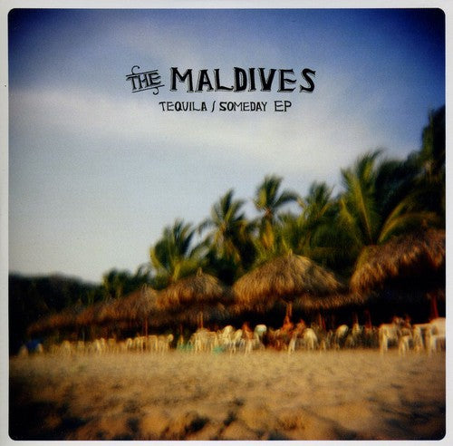 Maldives - Tequila/Someday