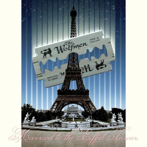 Wolfmen - Married to the Eiffel Tower
