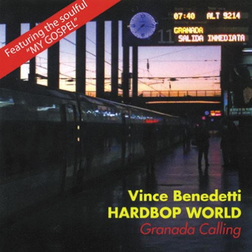 Vince Benedetti Hardbop World - Granada Calling