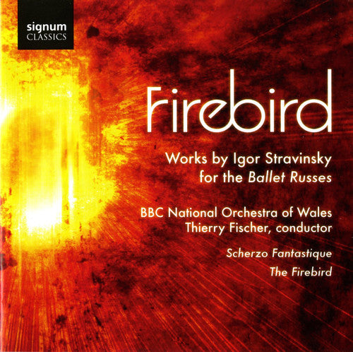 Stravinsky/ BBC Nat'L Orch of Wales/ Fischer - Works for the Ballet Russes