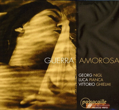 Georg Nigl / Pianca/ Ghielmi - Guerra Amorosa