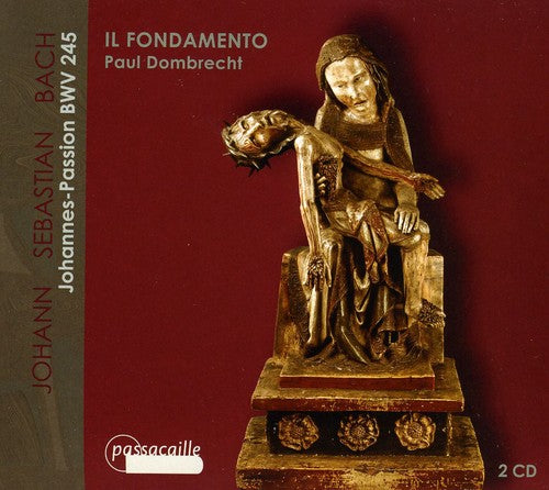 J.S. Bach / Dombrecht/ Il Fondamento - Johannes-Passion BWV 245