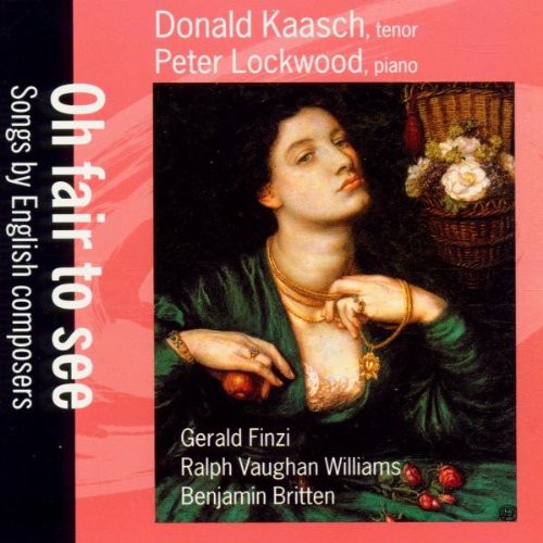 Finzi/ Williams/ Britten/ Kaasch/ Lockwood - Oh Fair to See: Songs By English Composers
