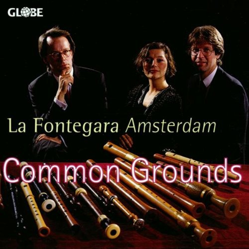 Fontegara Amsterdam/ Coolen/ Holtslag/ Tol - Common Grounds