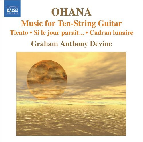 Ohana/ Graham Anthony Devine - Music for Ten-String Guitar