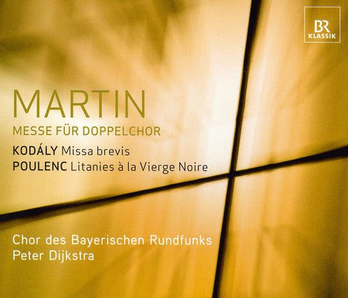 Martin/ Kodaly/ Poulenc/ Dijkstra - Martin/Kodaly/Poulenc : Mass for Two Four-Part Choruse