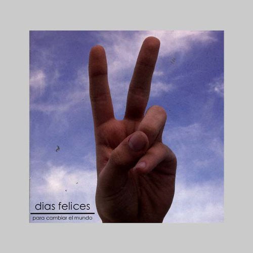 Felices Dias - Para Cambiar El Mundo