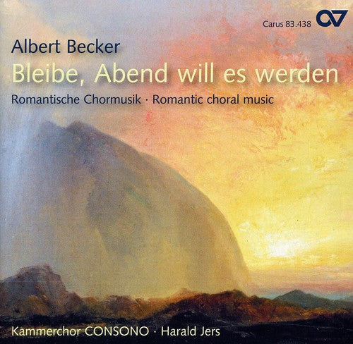 Becker/ Kammerchor Consono/ Jers - Romantic Choral Music