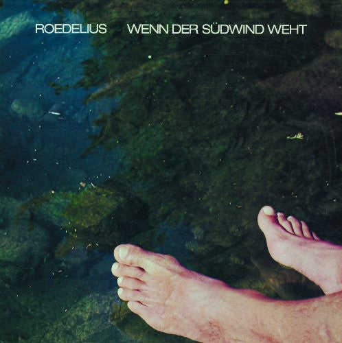 Roedelius - Wenn Der Sudwind Weht
