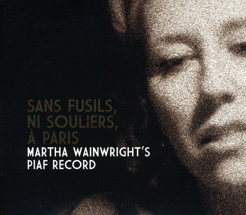 Martha Wainwright - Sans Fusils Ni Souliers a Paris