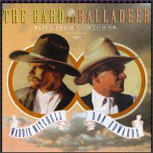 Waddie Mitchell / Don Edwards - Bard & the Balladeer: Live from Cowtown