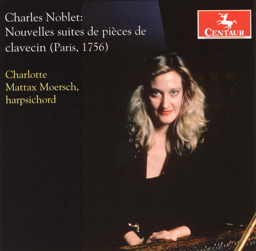 Noblet/ Moersch - Noblet, C. : Nouvelles Suites de Pieces de Clavecin
