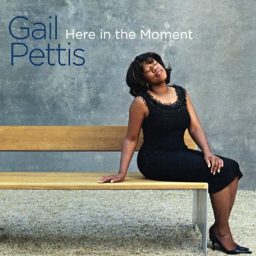 Gail Pettis - Here in the Moment