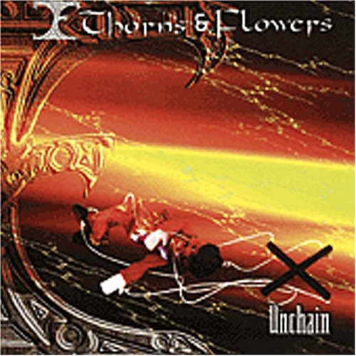 Thorn & Flowers - Unchain