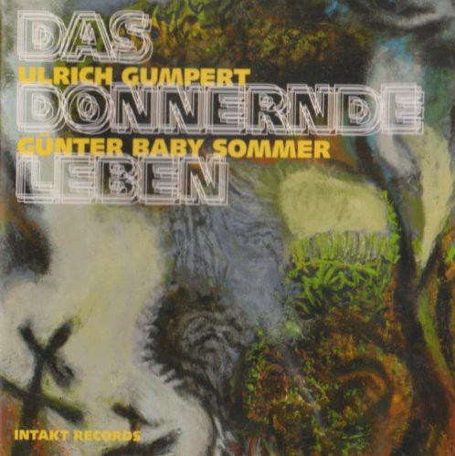 Sommer/ Gumpert/ Biermann/ Gumpert/ Sommer - Das Donnernde Leben