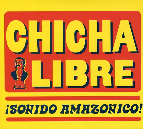 Chicha Libre - Sonido Amazonico