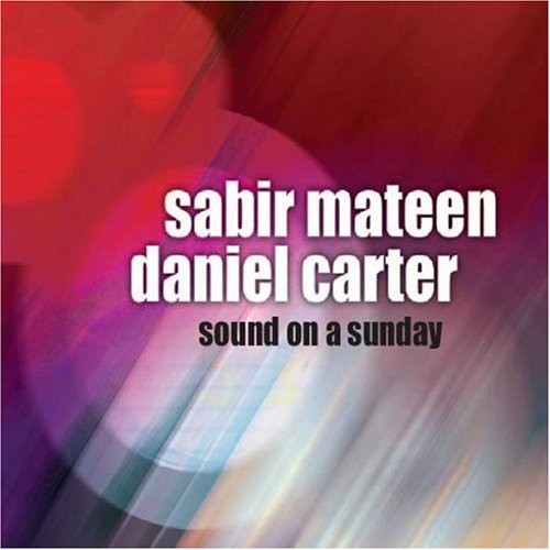Sabir Mateen / Daniel Carter - Sound on a Sunday