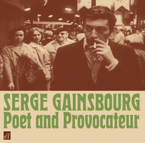 Serge Gainsbourg - Poet & Provacateur